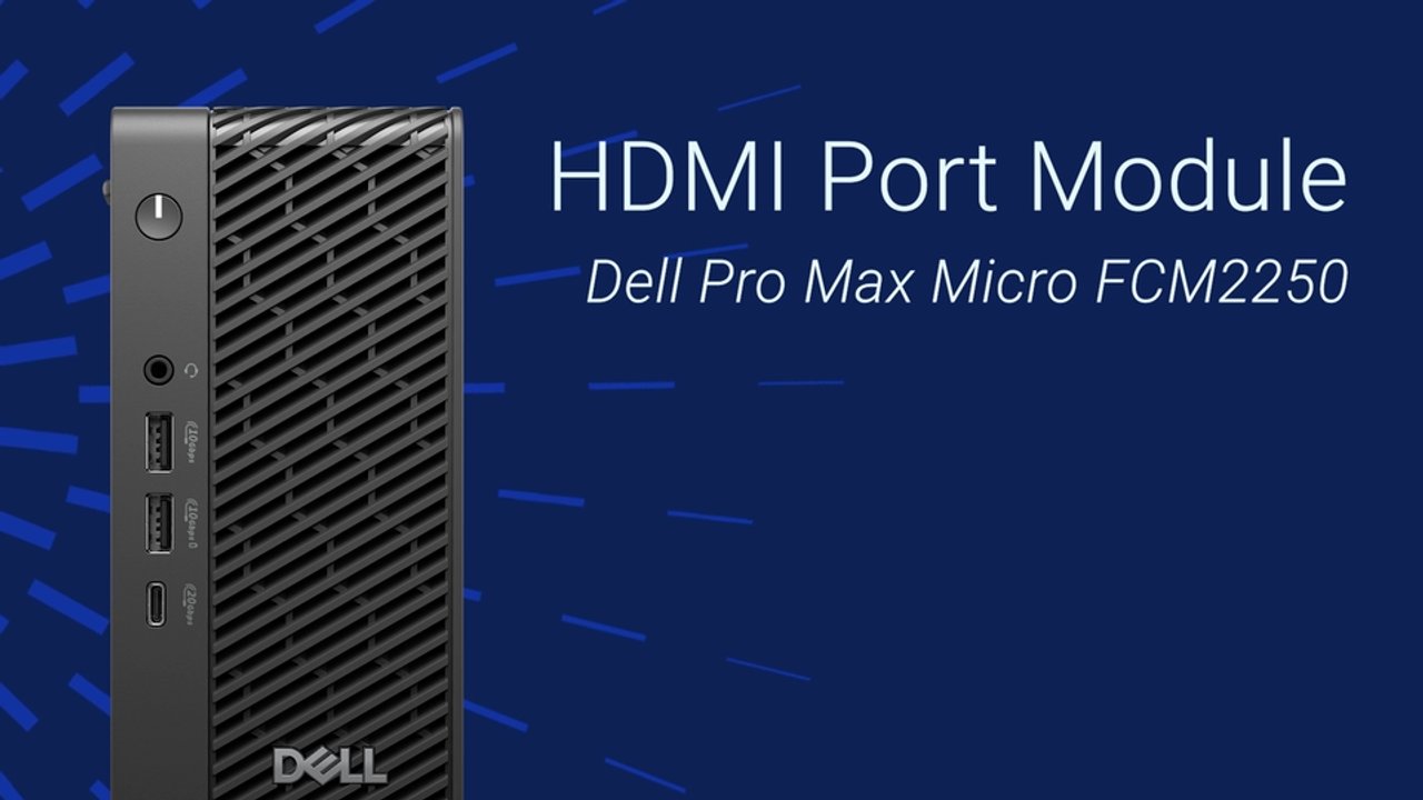 How to Replace the HDMI Port Module on Dell Pro Max Micro FCM2250