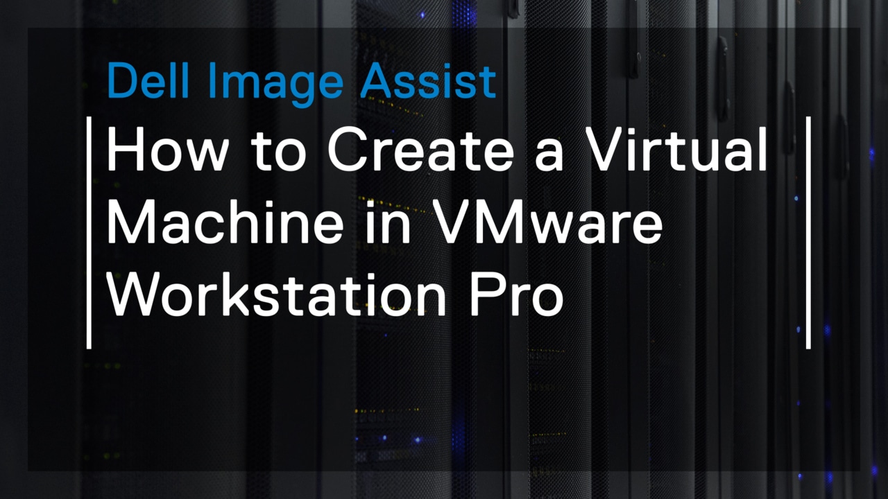 How to create virtual machine in VMware Workstation Pro