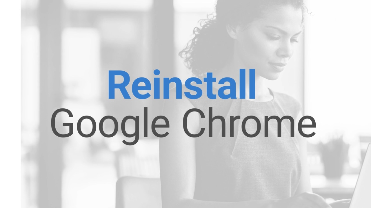 How to Reinstall Google Chrome