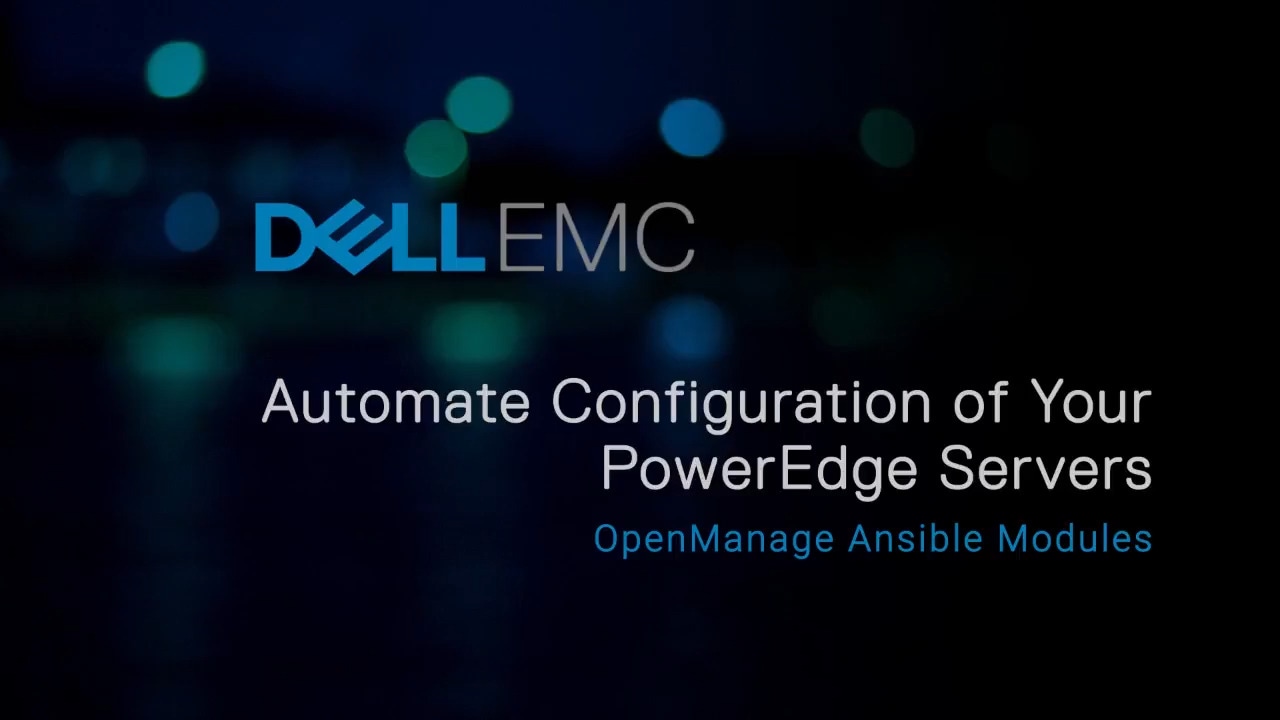 Automate Configuration of Your PowerEdge Servers Using OpenManage Ansible Modules