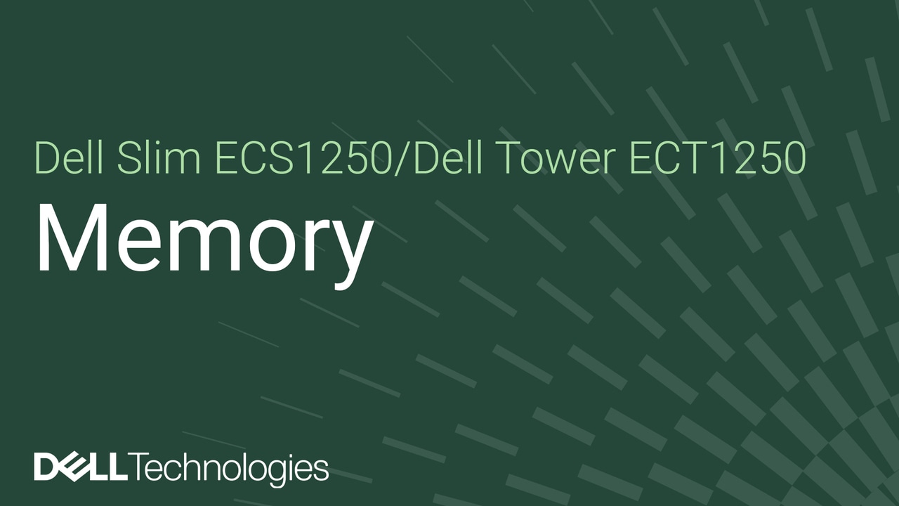 How to replace the memory module on Dell Tower ECT1250 / Dell Slim ECS1250