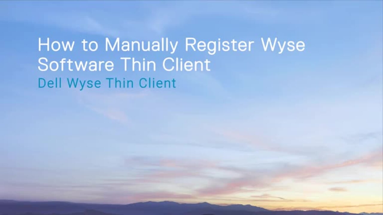 How to Manually Register Wyse Software Thin Client