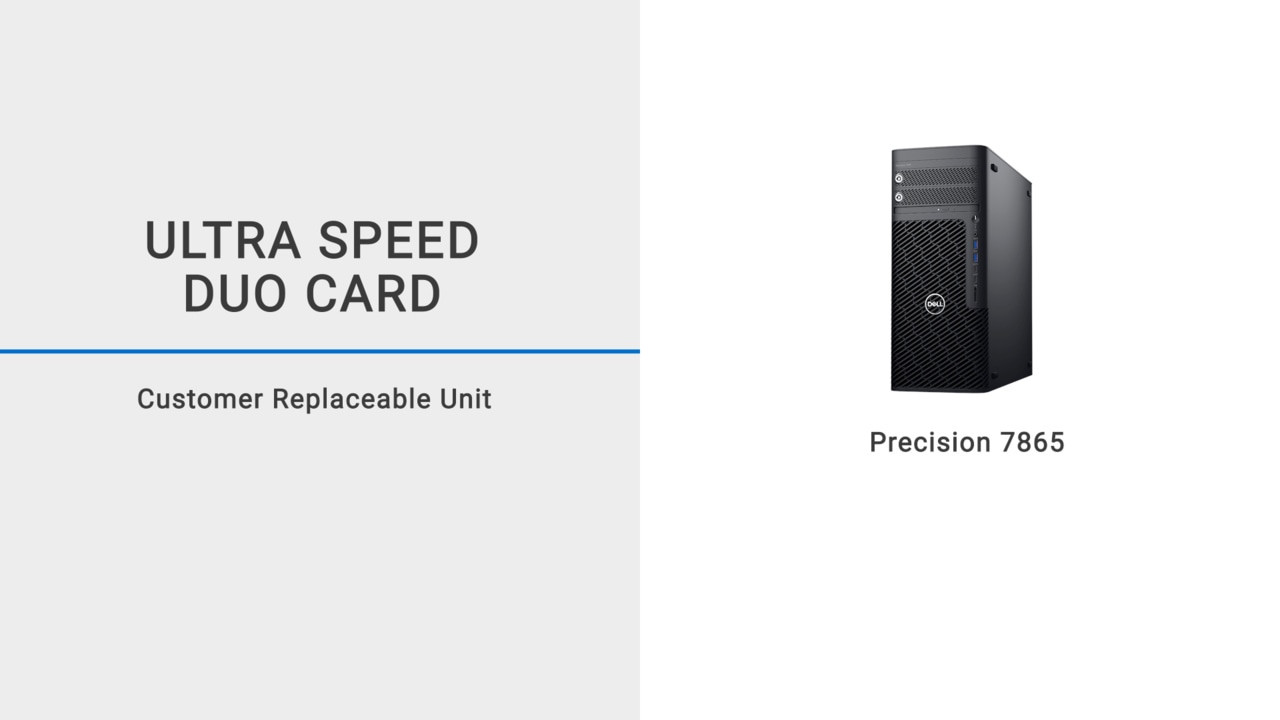 How to install and remove the UltraSpeed Duo card on Precision 5860 Tower/Precision 7960 Tower/Precision 7865 Tower/Precision 7875 Tower