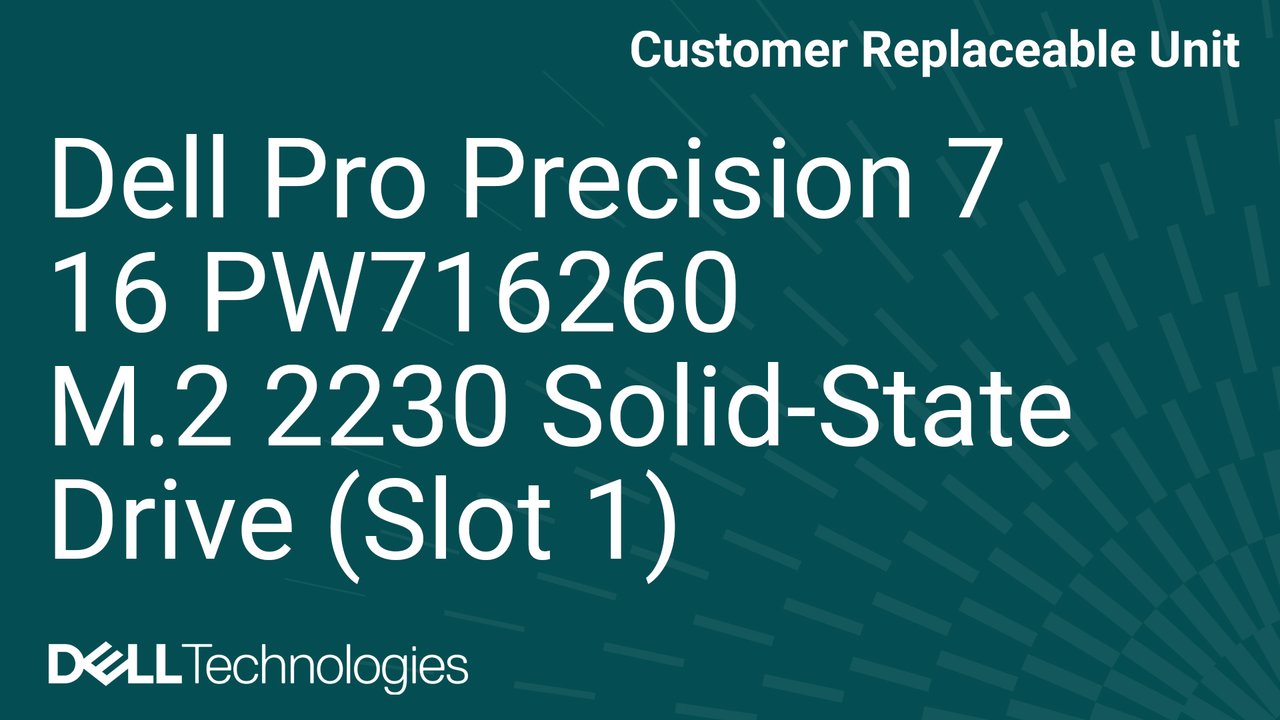 How to replace the M.2 2230 solid state drive in Slot 1 of Dell Pro Precision 7 16 PW716260
