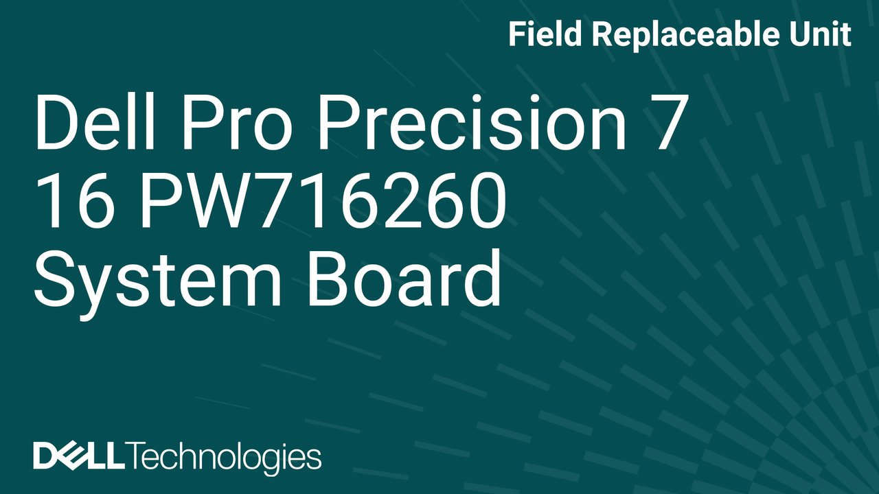 How to replace the system board in a Dell Pro Precision 7 16 PW716260