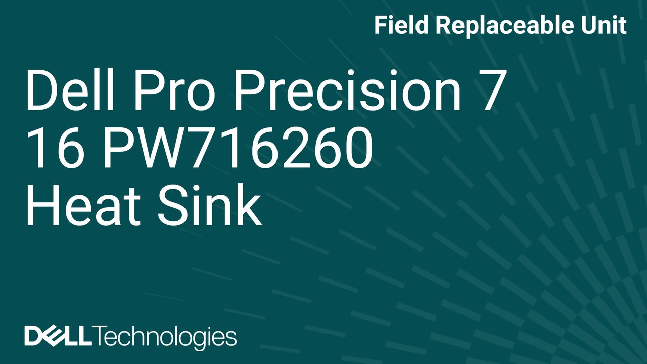 How to replace the heat sink in a Dell Pro Precision 7 16 PW716260