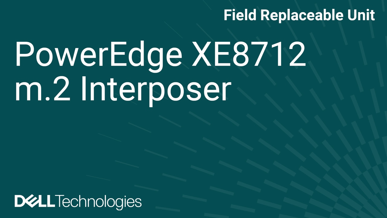 How to Replace M.2 Interposer module in a PowerEdge XE8712