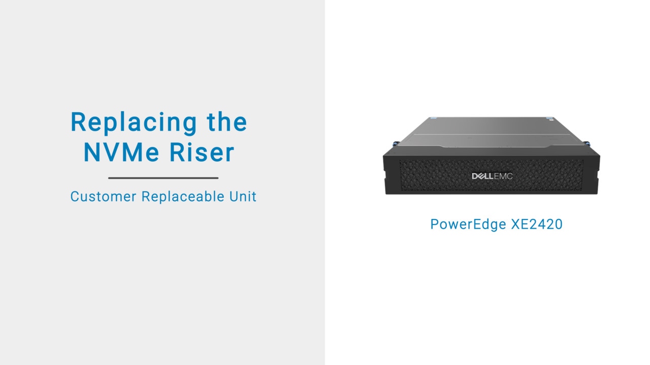 How to replace the NVMe riser on a Dell EMC PowerEdge XE2420