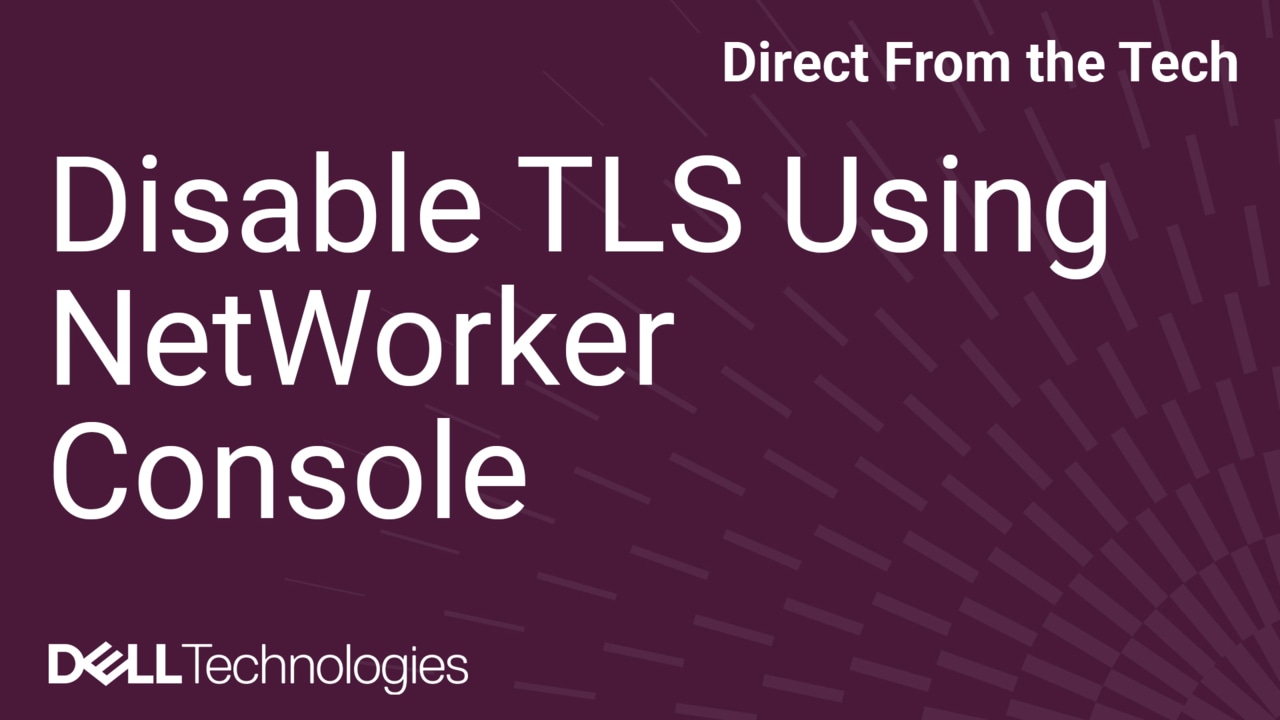 How to Disable TLS 1.0 and TLS1.1 Connections to PostgreSQL DB port 5432 on Dell NetWorker Console