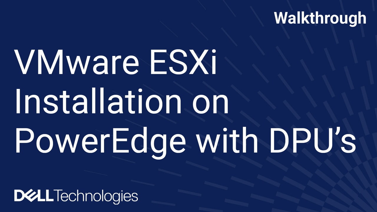 ESXi Operating System Deployment on DPU Installed PowerEdge Server