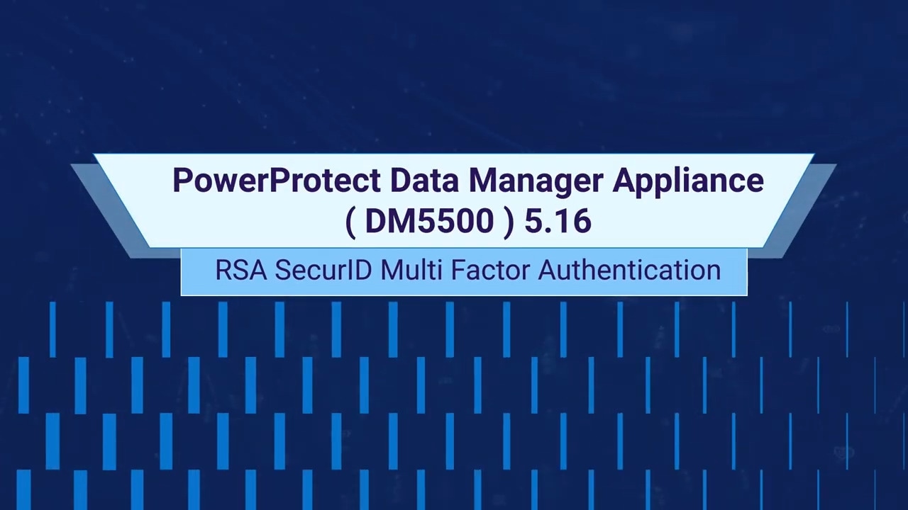 PowerProtect Data Manager Appliance Multi Factor Authentication with RSA SecureID