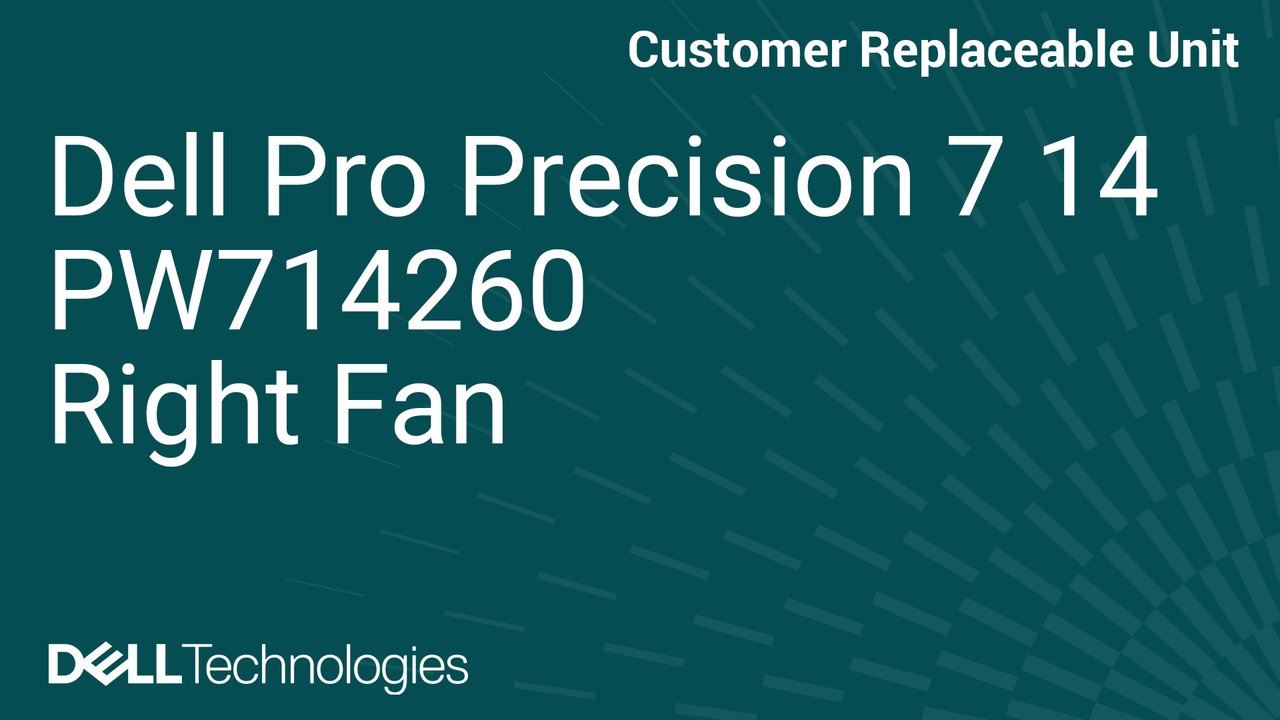 How to replace the right fan in a Dell Pro Precision 7 14 PW714260