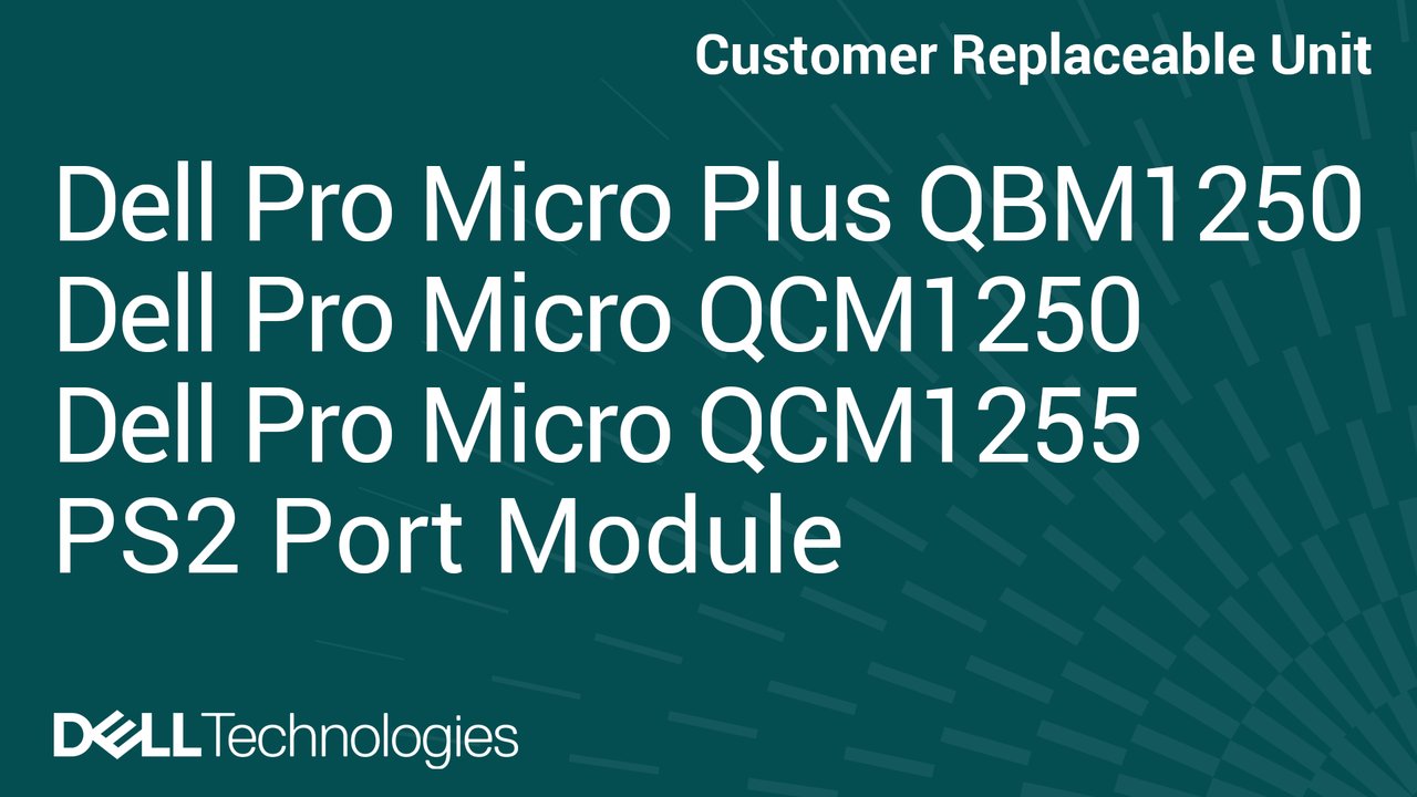 Anleitung zum Austauschen des PS2-Portmoduls bei Dell Pro Micro Plus QBM1250/Dell Pro Micro QCM1250/QCM1255