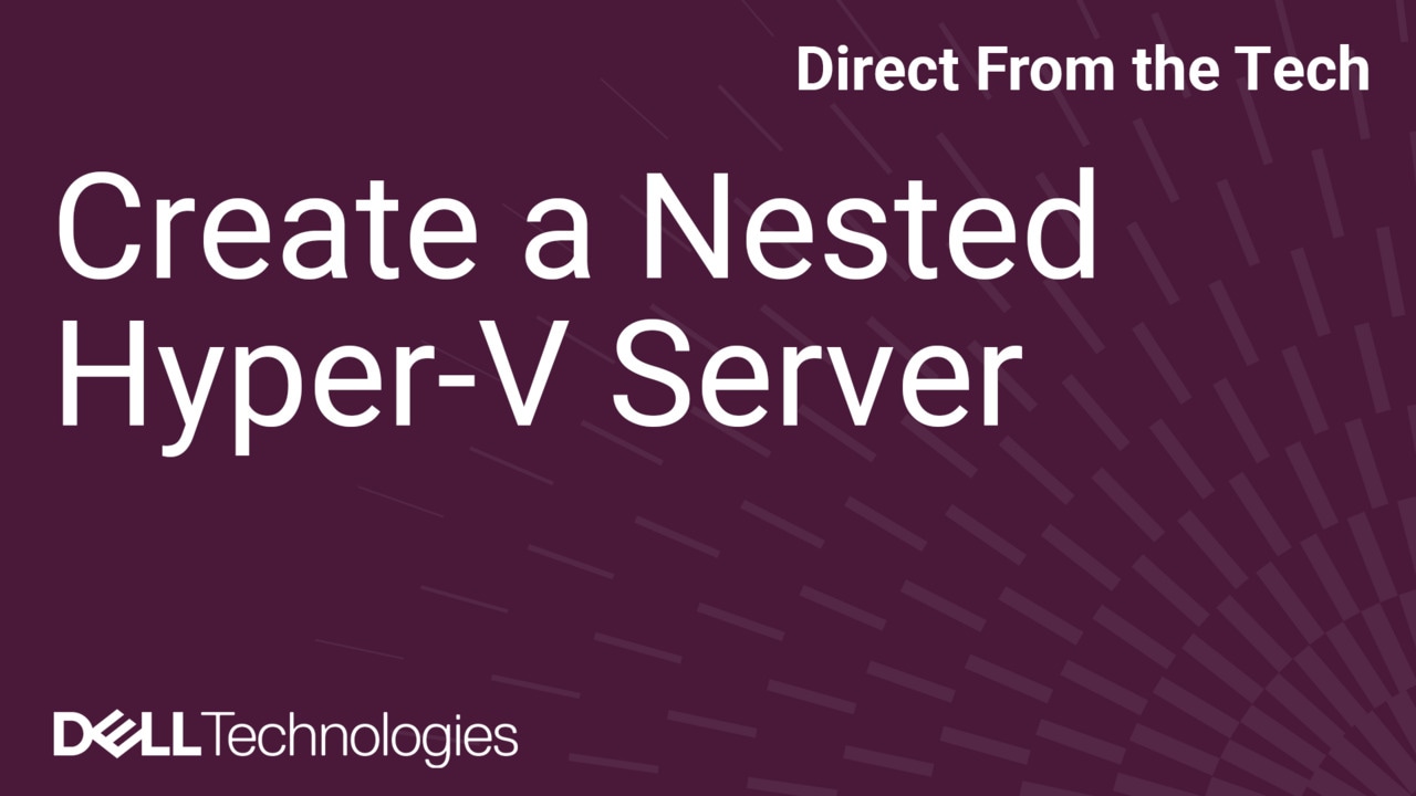 How to Create a Nested Hyper-V Server