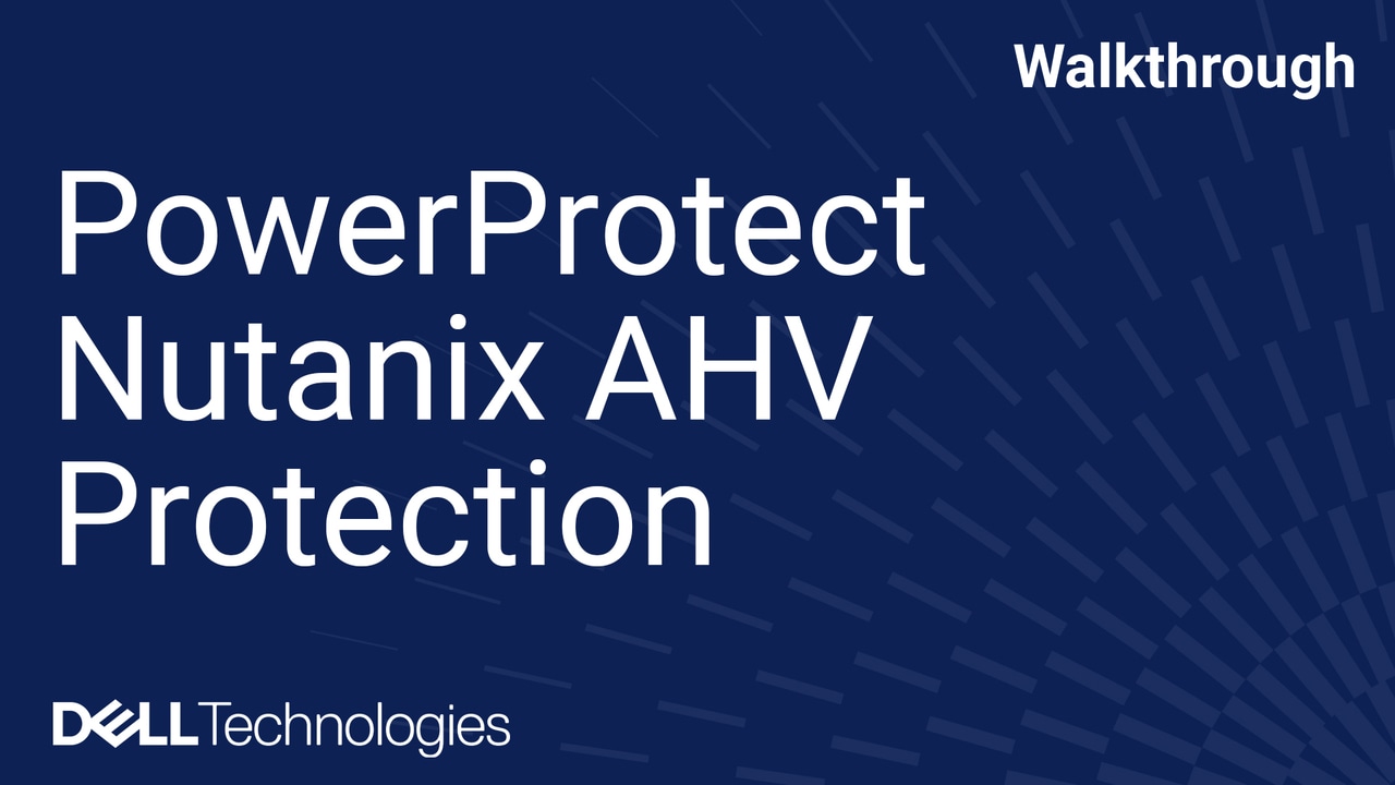 Intégration de PowerProtect Data Manager avec Nutanix AHV : Guide de sauvegarde et de restauration