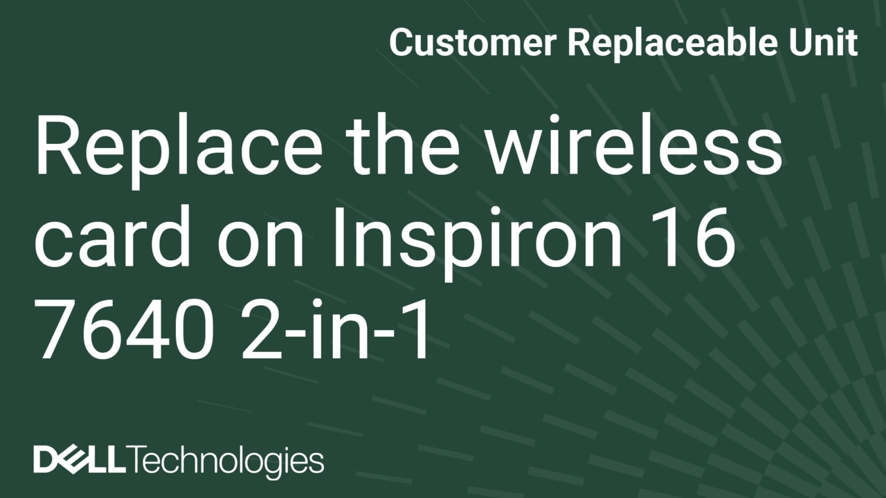 How to Replace Wireless Card on Inspiron 16 7640 2-in-1