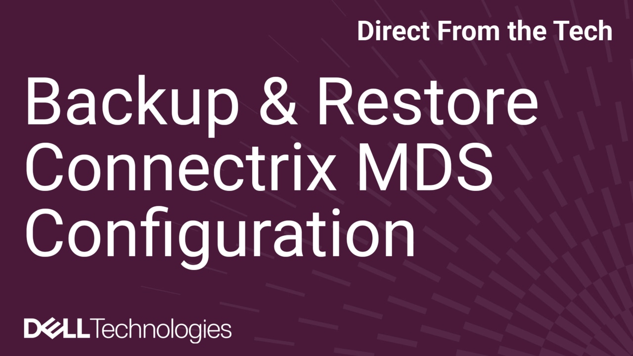 How to Backup and Restore a Connectrix Cisco MDS Switch Configuration
