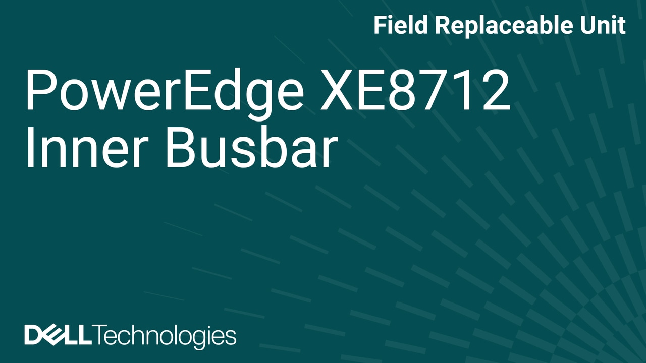How to Replace Inner busbar in a PowerEdge XE8712