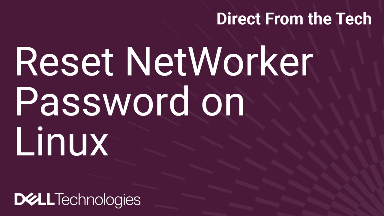 How to Reset the Dell NetWorker Administrator Account Password on Linux