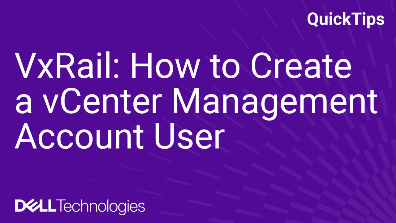 VxRail: How to Create a New vCenter Management Account User