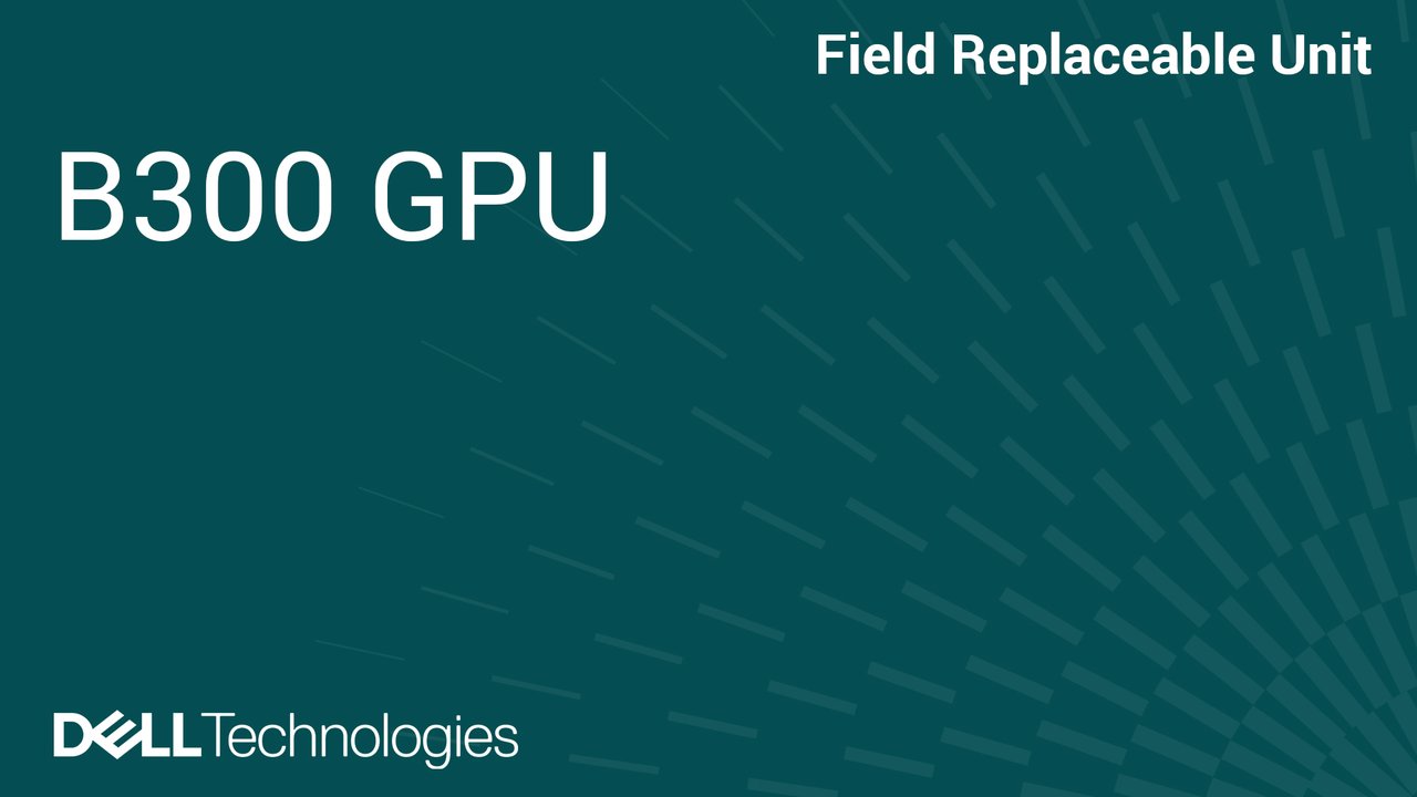 How to Replace B300 GPU in PowerEdge XE9780L