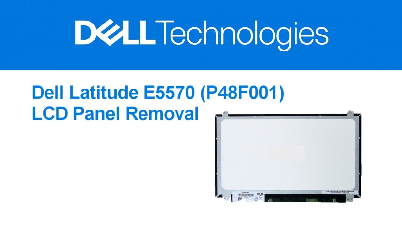 How to Remove the LCD Panel on Latitude E5570