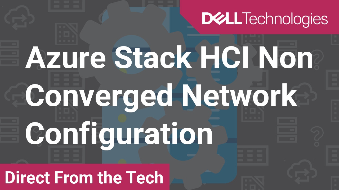 How to configure an Azure Stack HCI Non-Converged Network
