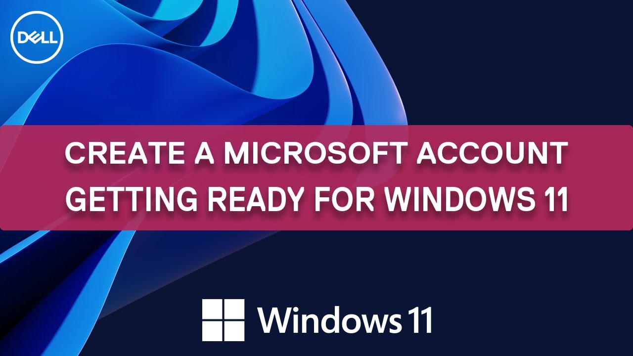 Create Microsoft Account for Windows 11 Upgrade from Windows 10 - Dell Support