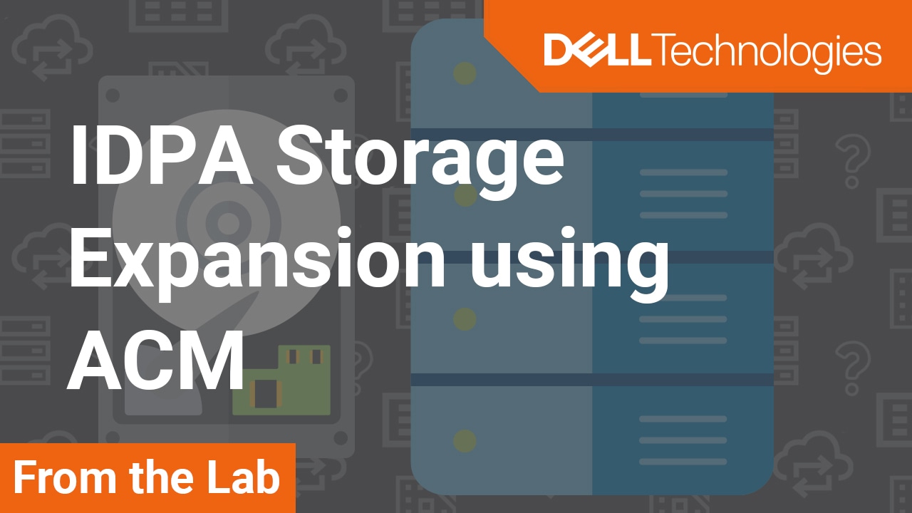 How to Expand IDPA Storage using the Appliance Configuration Manager (ACM) Dashboard