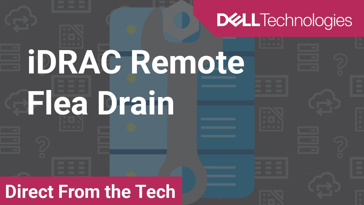How to perform Remote Flea Drain for iDRAC 
