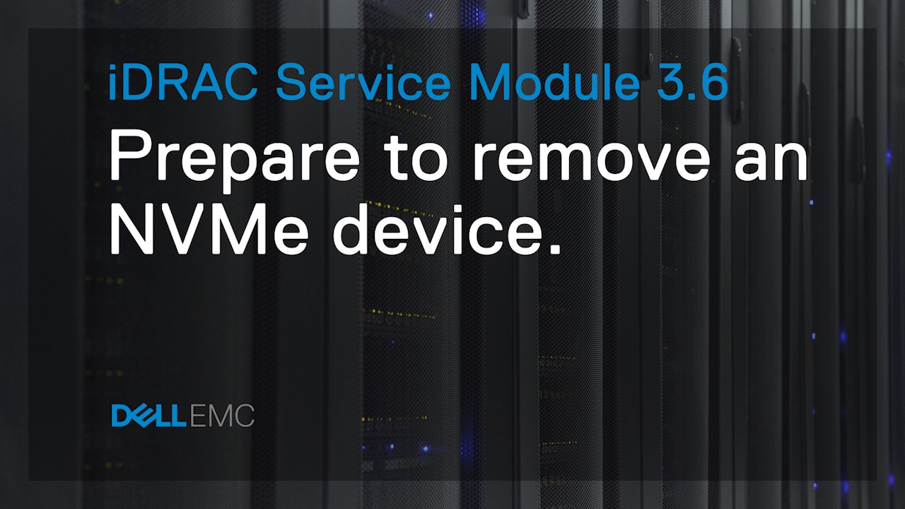 Prepare to remove an NVMe device using iDRAC Service Module 3.6