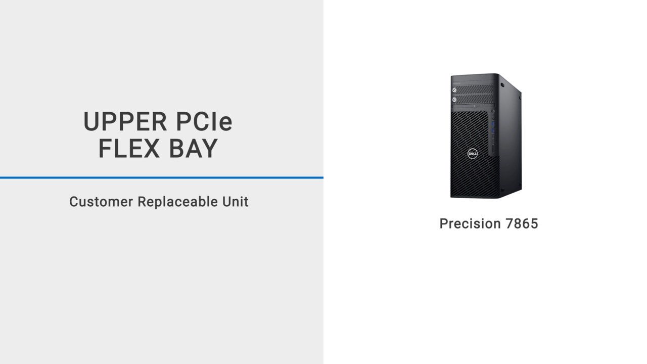 How to remove dual SATA flex bays and replace them with the Upper PCIe flex bay on Precision 5860/7865 Tower