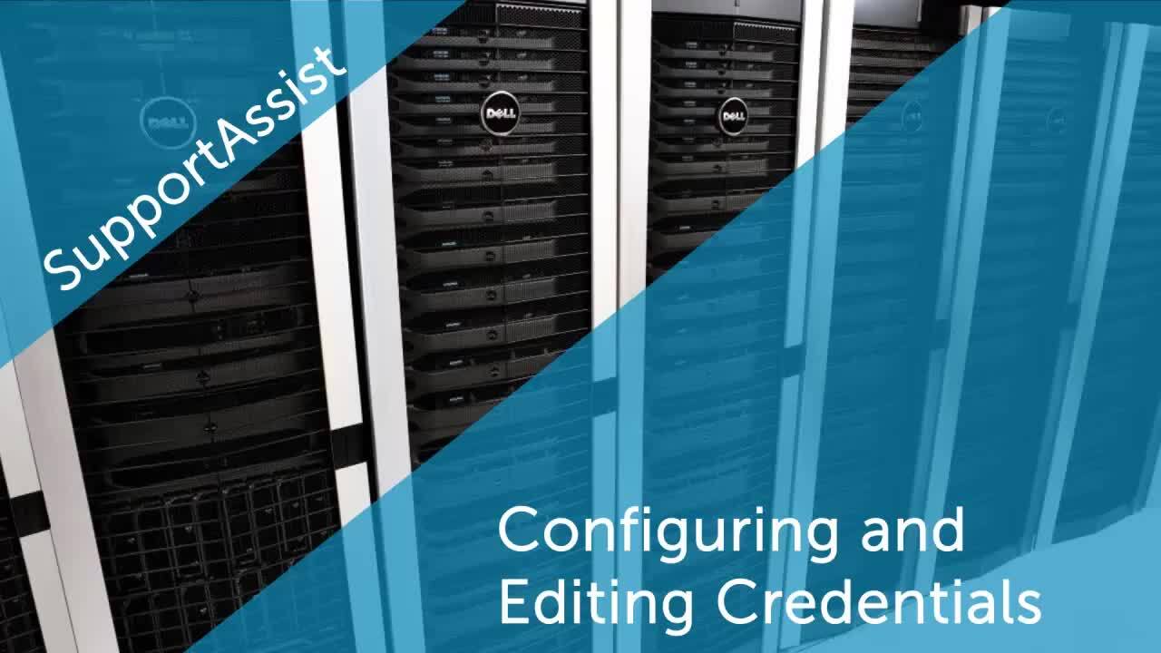 How to Configuring and editing credentials for Dell SupportAssist