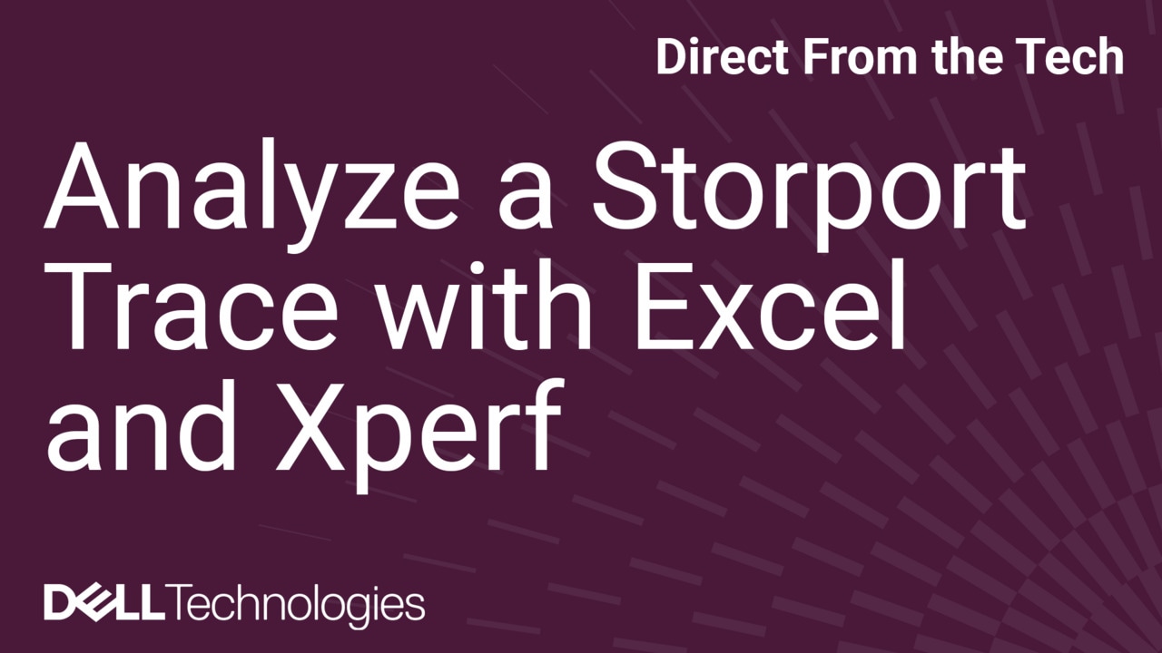 How to Analyze a Storport Trace with Excel and Xperf