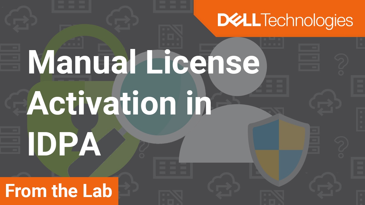 How to manual activate a license during initial configuration of IDPA