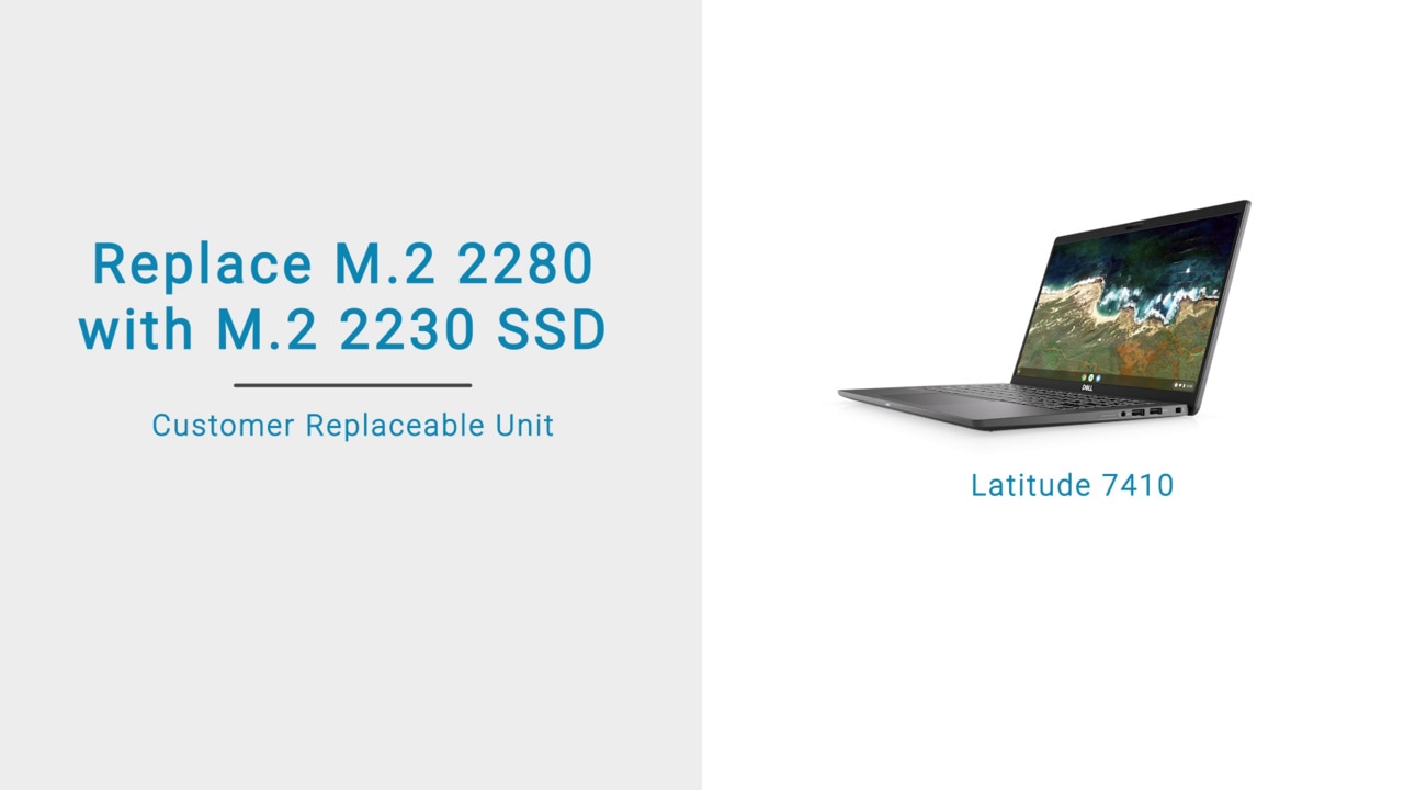 How to replace the SSD 2280 to 2230 for Latitude 7410 Chromebook 