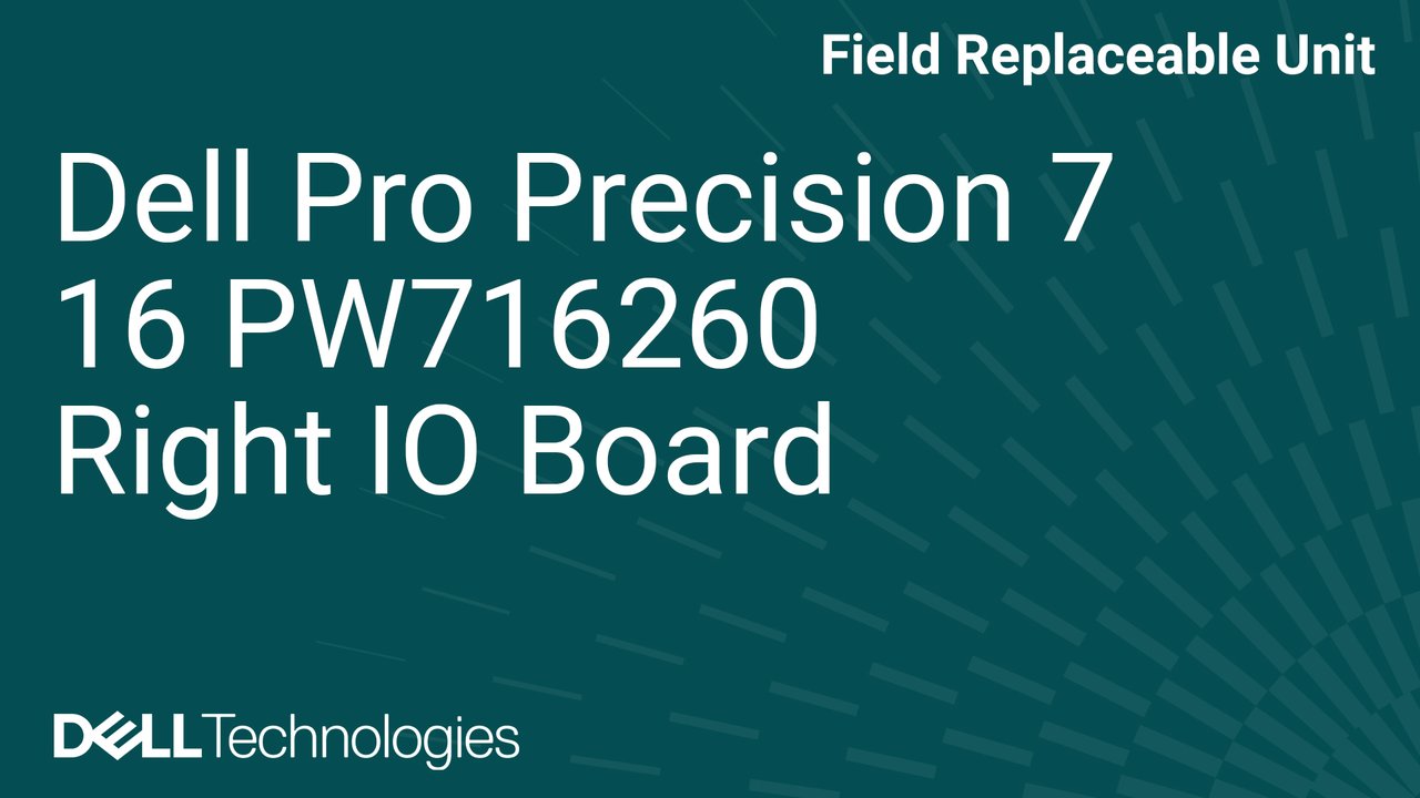 How to replace the right I/O‑board in a Dell Pro Precision 7 16 PW716260