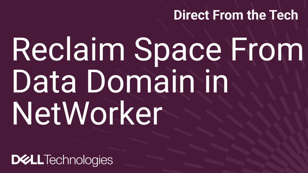 How to Reclaim Space From Data Domain Devices in Dell NetWorker