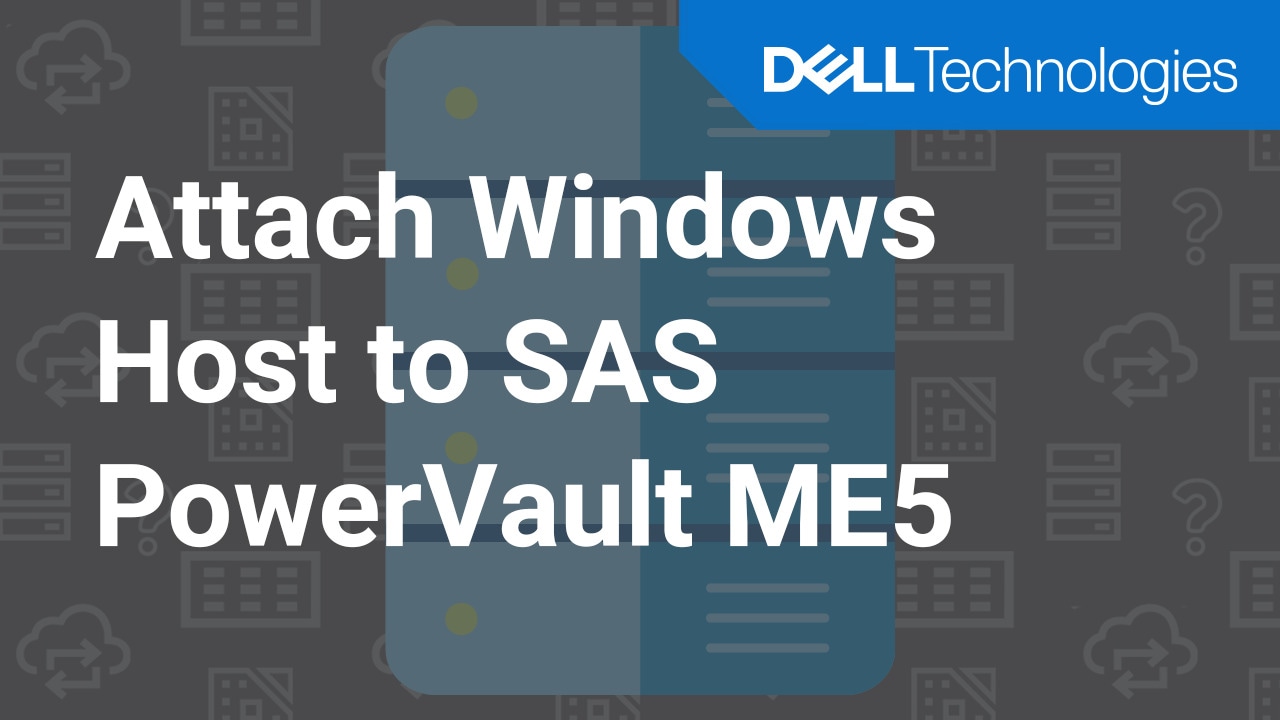 How to attach a Windows host to a SAS HBA PowerVault ME5 system