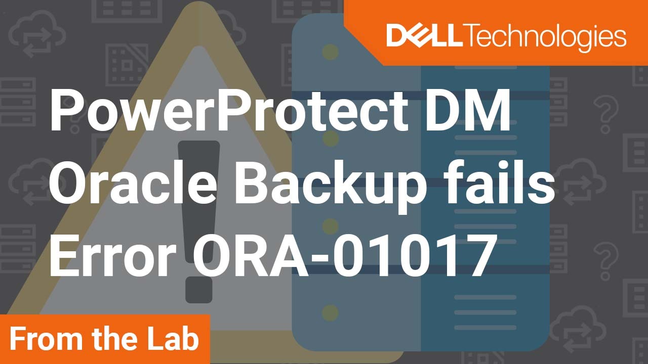 How to fix ORA 01017 Error for Dell EMC PowerProtect Data Manager Oracle Backups