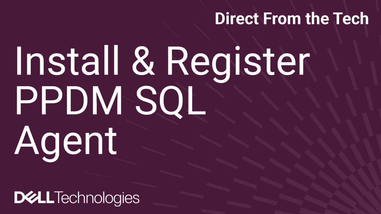 How to Install and Register the PowerProtect Data Manager SQL Agent Software