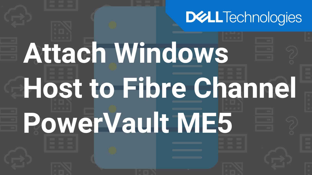 How to attach a Windows host to a Fibre Channel PowerVault ME5 system