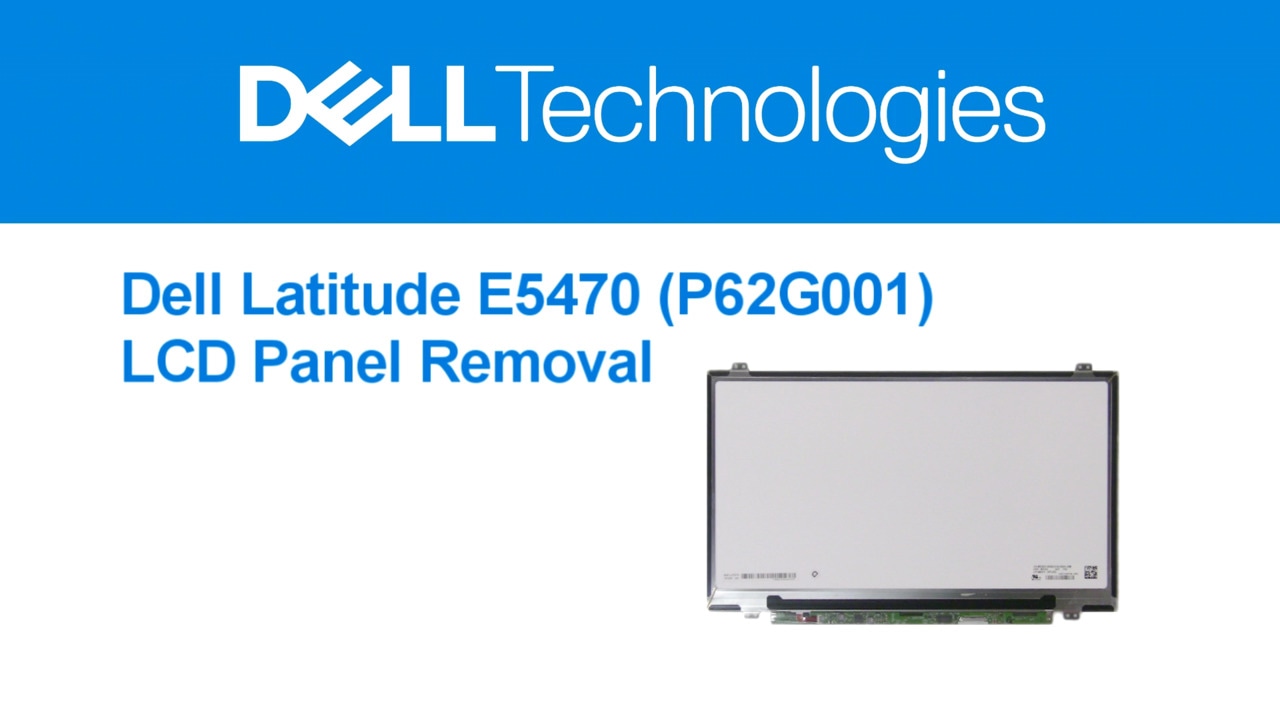 How to Remove the LCD Panel on Latitude E5470