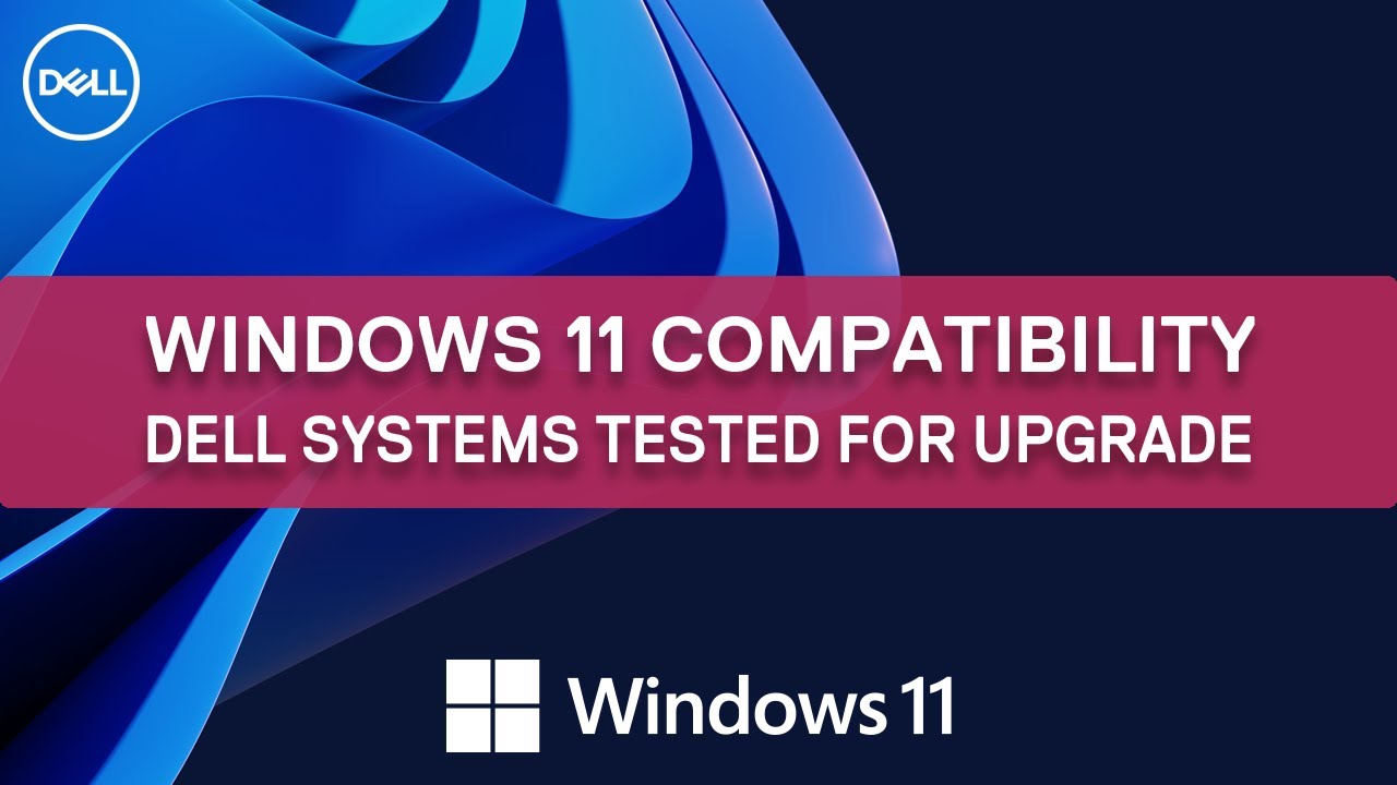 Windows 11 Compatibility and PC Check for Windows 11 - Dell Support