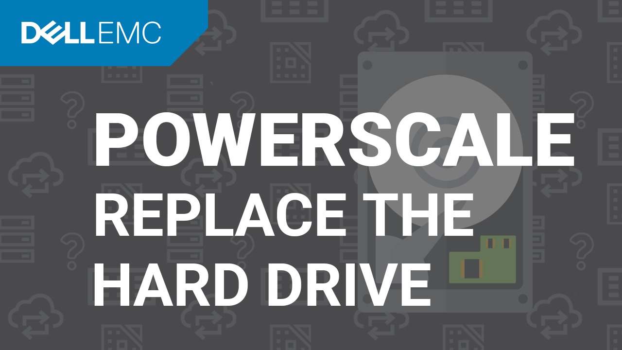 How to Replace Hard Disk for PowerScale F200