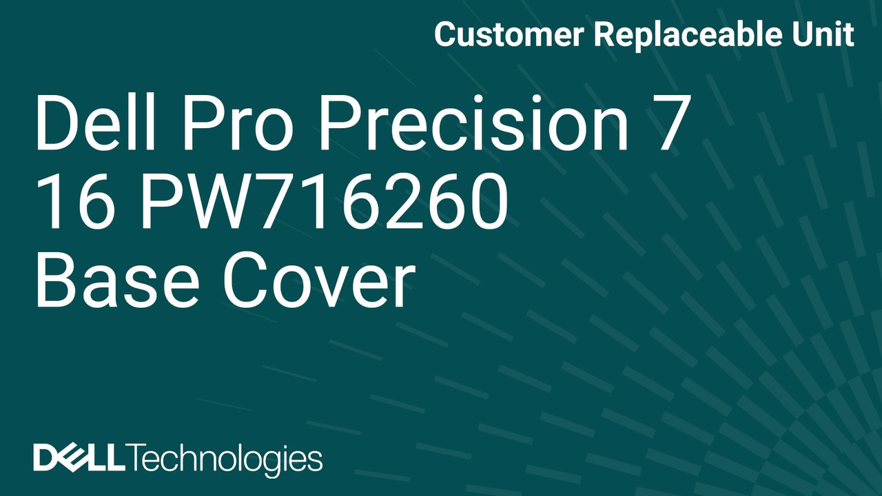How to replace the base cover in a Dell Pro Precision 7 16 PW716260