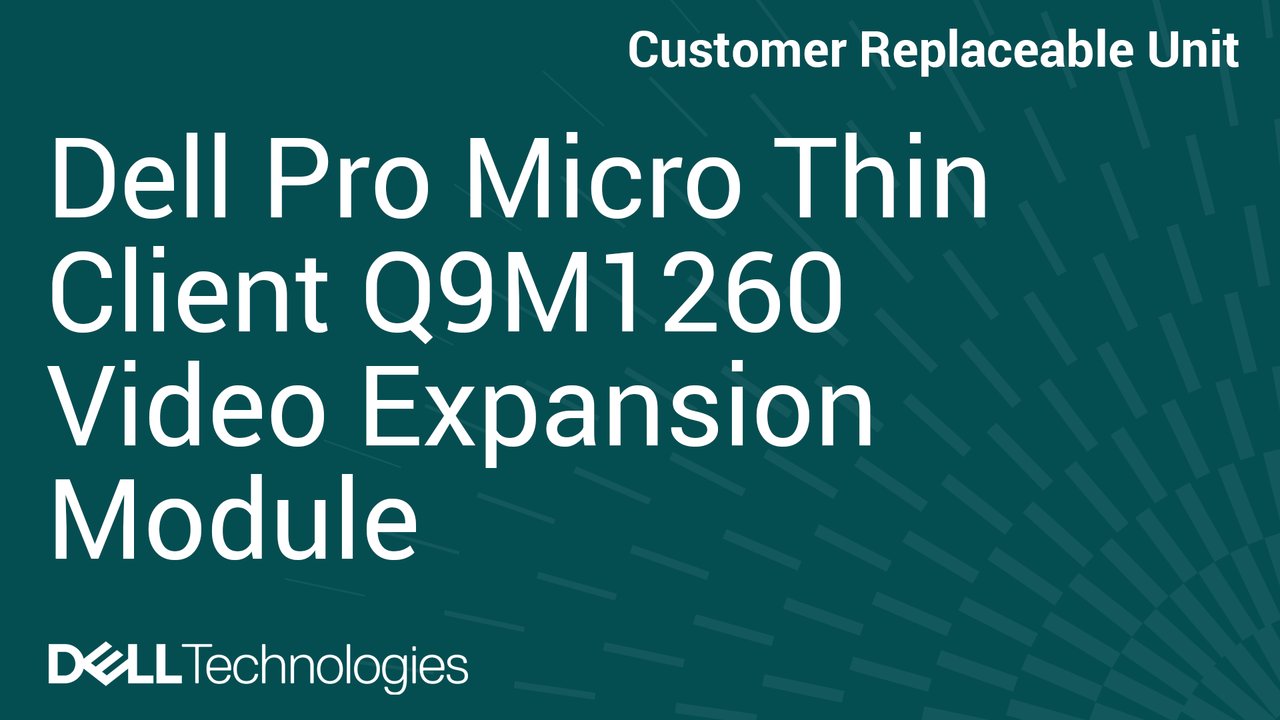 Як замінити модуль розширення відео в Dell Pro Micro Thin Client Q9M1260