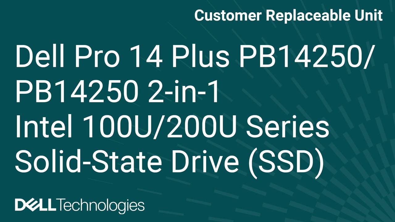 How to replace the solid state drive (SSD) on Dell Pro 14 Plus PB14250/PB14250 2-in-1 Intel Ultra 200U Series/Intel 100U and 200U Series