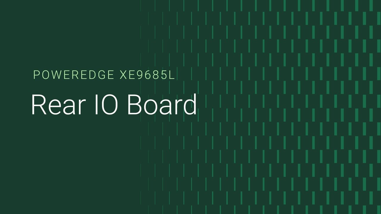 How to replace the rear I/O board on a PowerEdge XE9685L