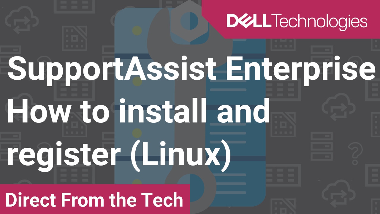 How to install and register on Linux for SupportAssist Enterprise